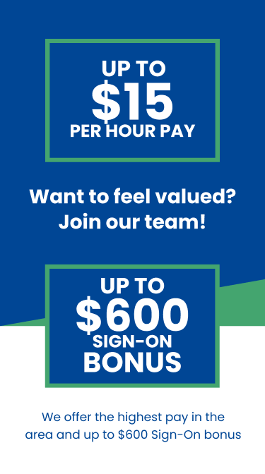 We offer the highest pay in the area and up to $600 Sign-On bonus